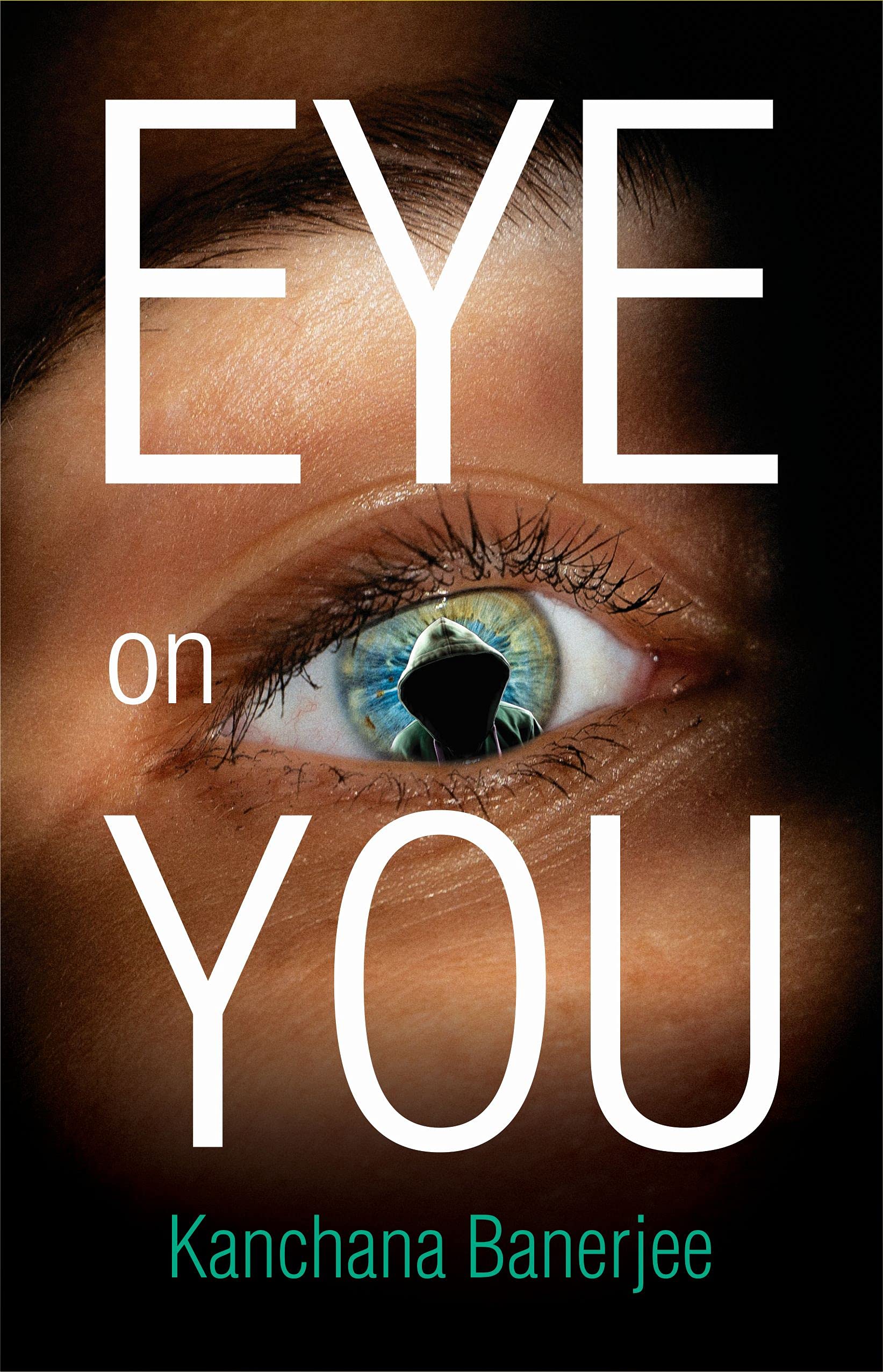 EYE ON YOU: Kanchana Banerjee (Kindle Edition)