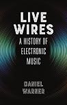 Live Wires: A His...