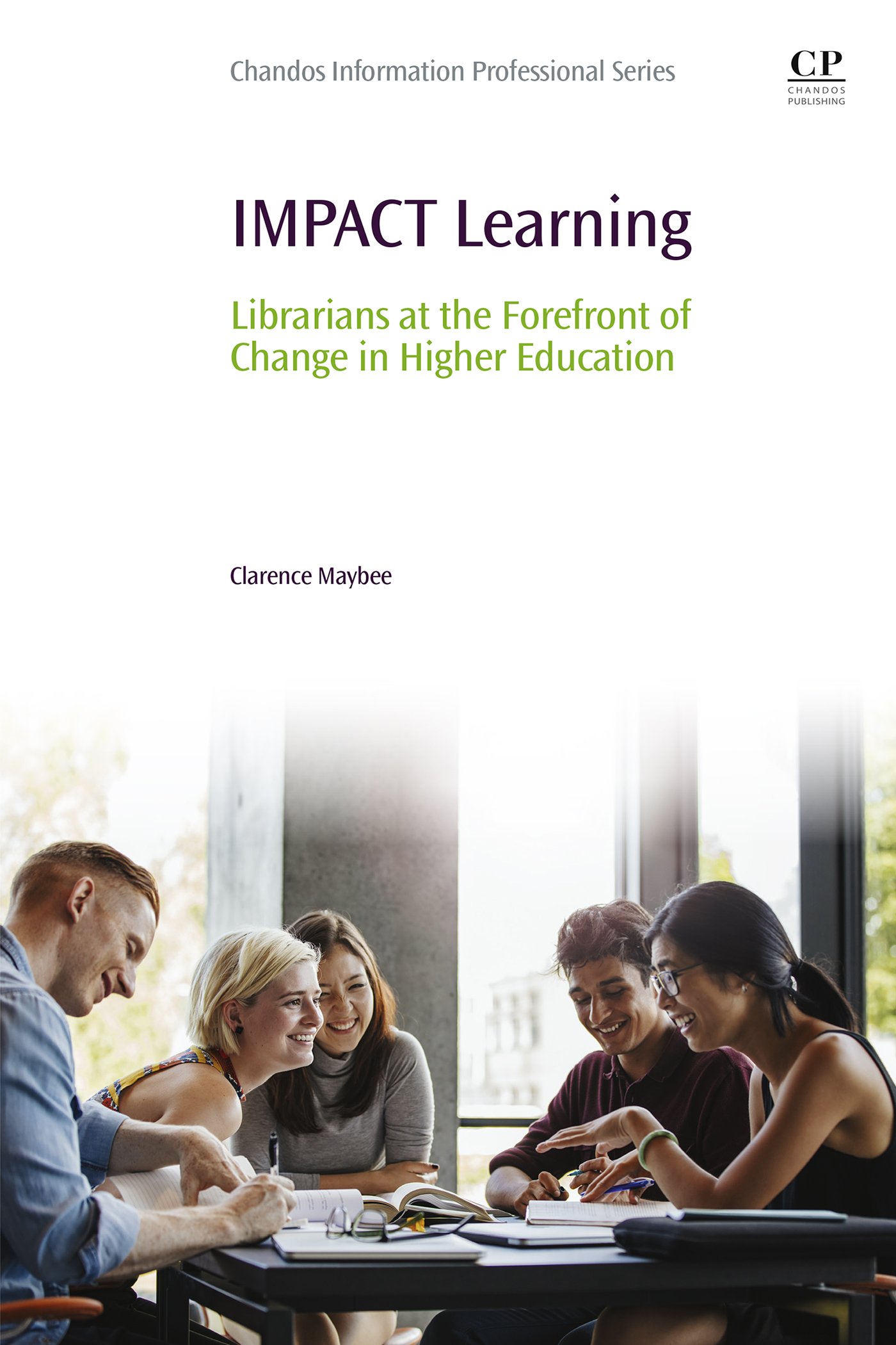 IMPACT Learning: Librarians at the Forefront of Change in Higher Education (Chandos Information Professional Series)