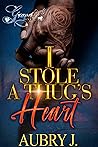 Book cover for I Stole A Thug's Heart: Memphis and Nyla’s Love Story