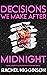 Decisions We Make After Midnight by Rachel Higginson Decisions We Make After Midnight by Rachel Higginson