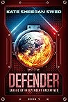 Defender (League of Independent Operatives, #5)