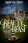 Beauty in the Beast by Stevie Rae Causey