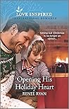 Opening His Holiday Heart by Renee Ryan