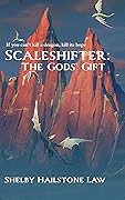 The Gods' Gift (Scaleshifter, #3)