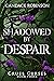 Shadowed By Despair (Cruel ...