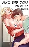 Who Did You Do With Chapter 4 (Who Did You Do With ?)