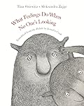 What Feelings Do When No One's Looking
