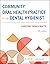 Community Oral Health Practice for the Dental Hygienist - E-Book