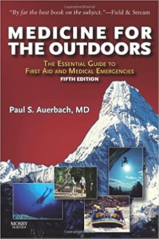 Medicine for the Outdoors: The Essential Guide to First Aid and Medical Emergency, 5th Edition