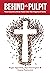 Behind the Pulpit by Roger Eigenfeld