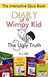 Diary of a Wimpy Kid The Ugly Truth The Interactive Quiz Book