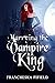 Marrying the Vampire King: ...
