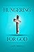 HUNGERING FOR GOD