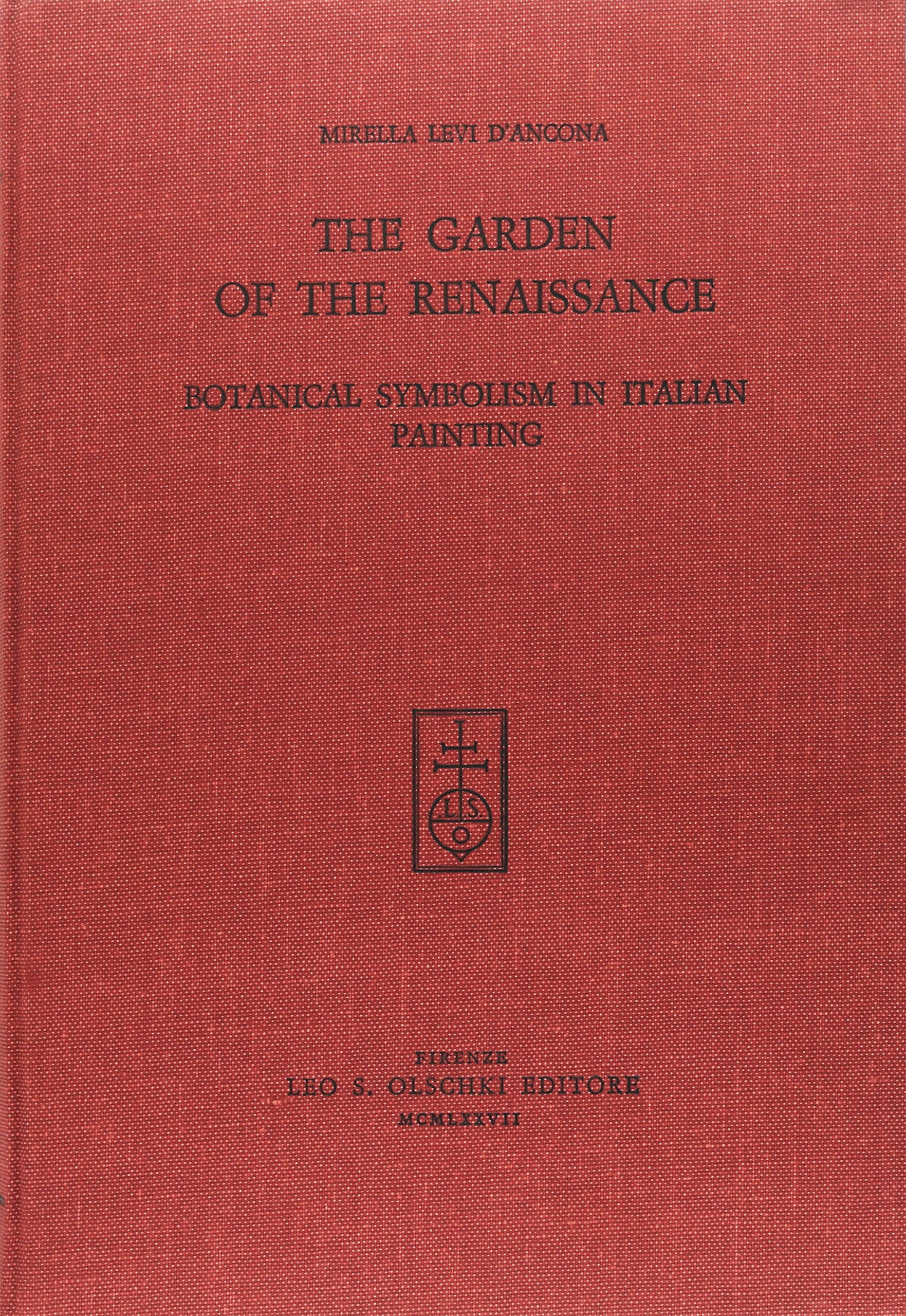THE GARDEN OF THE RENAISSANCE: BOTANICAL SYMBOLISM IN ITALIAN PAINTING (Paperback)