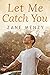 Let Me Catch You