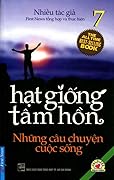 Hạt Giống Tâm Hồn (Tập 7) - Những Câu Chuyện Cuộc Sống