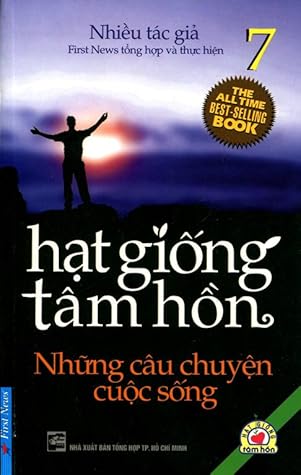Hạt Giống Tâm Hồn (Tập 7) - Những Câu Chuyện Cuộc Sống