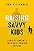 Raising Savvy Kids: Tools T...