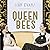 Queen Bees: Six Brilliant and Extraordinary Society Hostesses Between the Wars – A Spectacle of Celebrity, Talent, and Burning Ambition