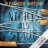 Nichts als Staub by Alexander Hartung