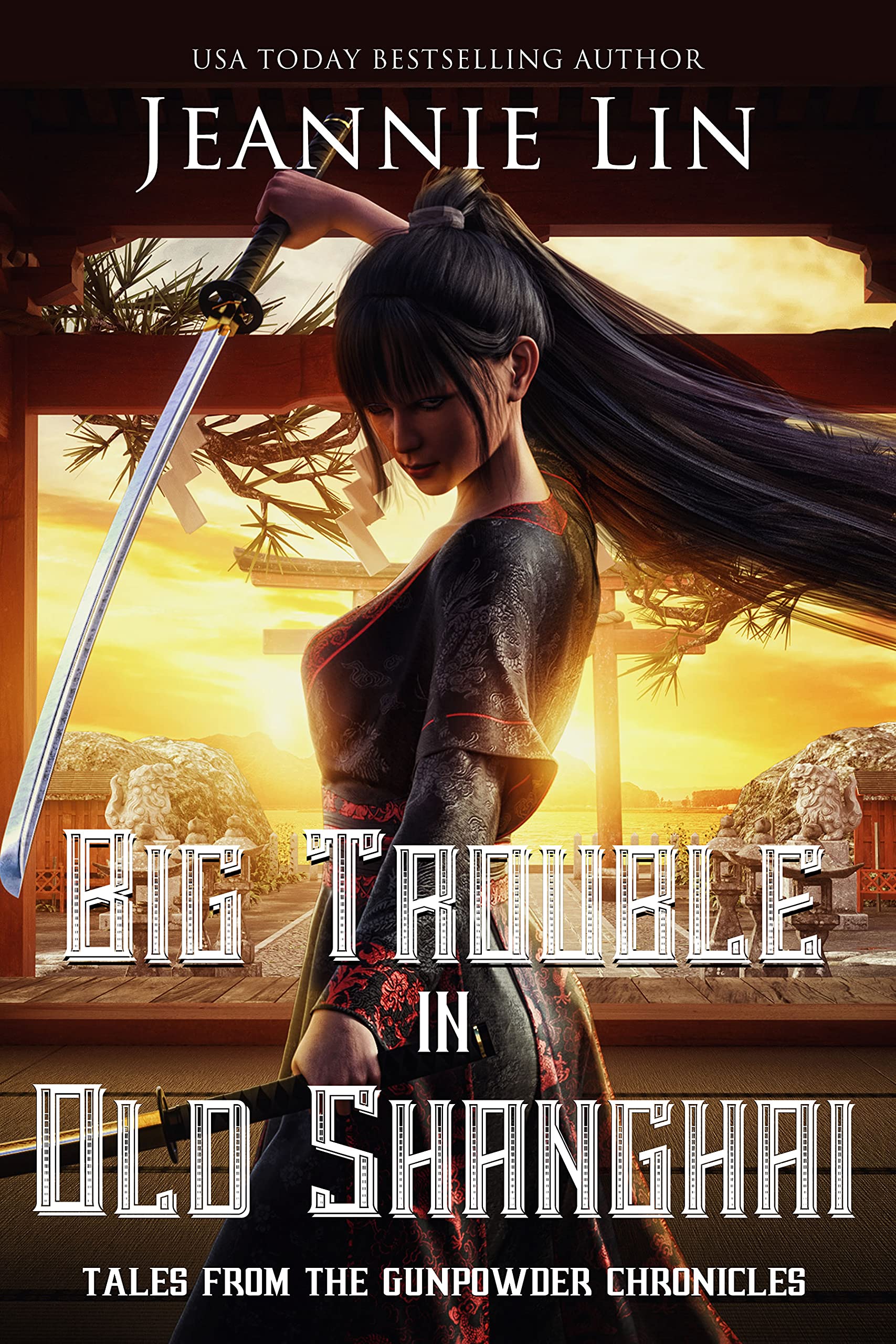 Big Trouble in Old Shanghai: A Gunpowder Chronicles novella (Kindle Edition)