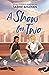 A Show for Two