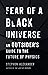 Fear of a Black Universe: An Outsider's Guide to the Future of Physics