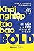 Khởi nghiệp táo bạo : nghĩ ...