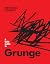 A Field Guide to Grunge