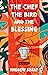 The Chef, the Bird and the ...