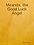Miranda, the Good Luck Angel