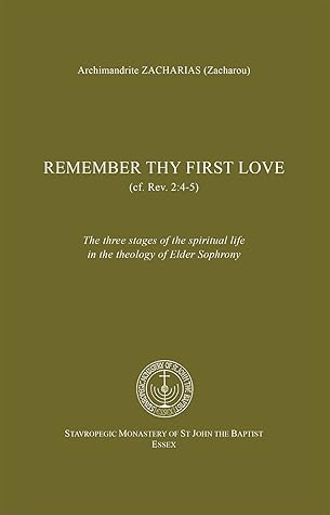 Remember Thy First Love: The three stages of the spiritual life in the Theology of Elder Sophrony
