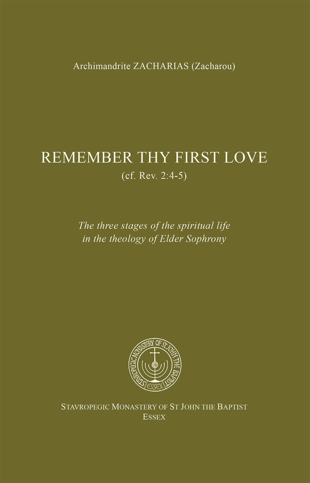 Remember Thy First Love: The three stages of the spiritual life in the Theology of Elder Sophrony (Hardcover)