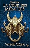 La Cour des Miracles by Victor Dixen