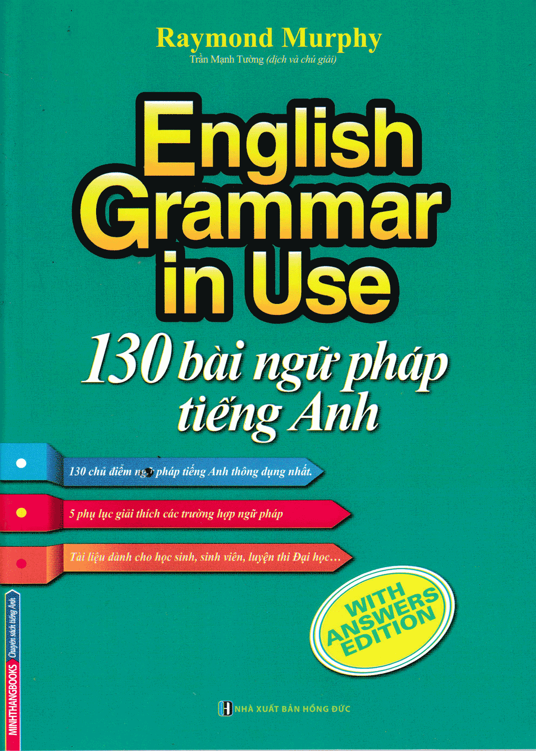 Sách, tuyển tập English Grammar in use - 130 đề mục ngữ pháp tiếng Anh : cẩm nang cho các thí sinh chuẩn bị thi / Raymond Murphy ; Hồng Đức dịch và chú giải