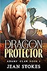Dragon Protector (Adams' Claw, #1) Dragon Protector (Adams' Claw, #1)