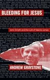Bleeding For Jesus: John Smyth and the Cult of the Iwerne Camps