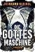 Die Gottesmaschine by Reinhard Kleindl