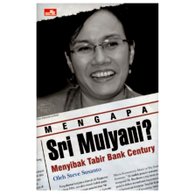 Mengapa Sri Mulyani? Menyibak Tabir Bank Century