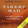 Takers Mad
