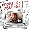 Mitchell on Meetings by David   Mitchell