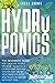 Hydroponics: The Beginners Guide for Creative People on How To Build a Hydroponic Garden System for Grow Vegetables Plants and Fruits in Water, Without Soil