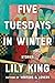 Five Tuesdays in Winter