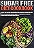 Sugar Free Diet Cookbook: 1...