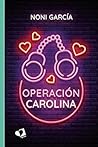 Operación Carolina by Noni García