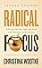 Radical Focus: Achieving Your Goals with Objectives and Key Results