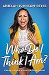 Who Do I Think I Am? by Anjelah Johnson-Reyes
