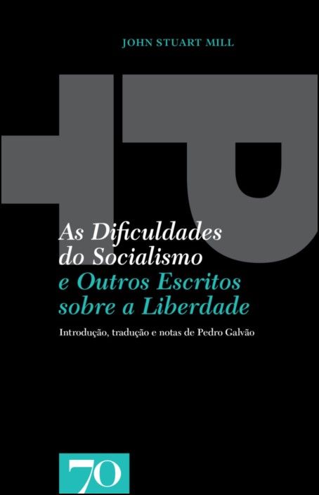 As Dificuldades do Socialismo e Outros Escritos sobre a Liberdade