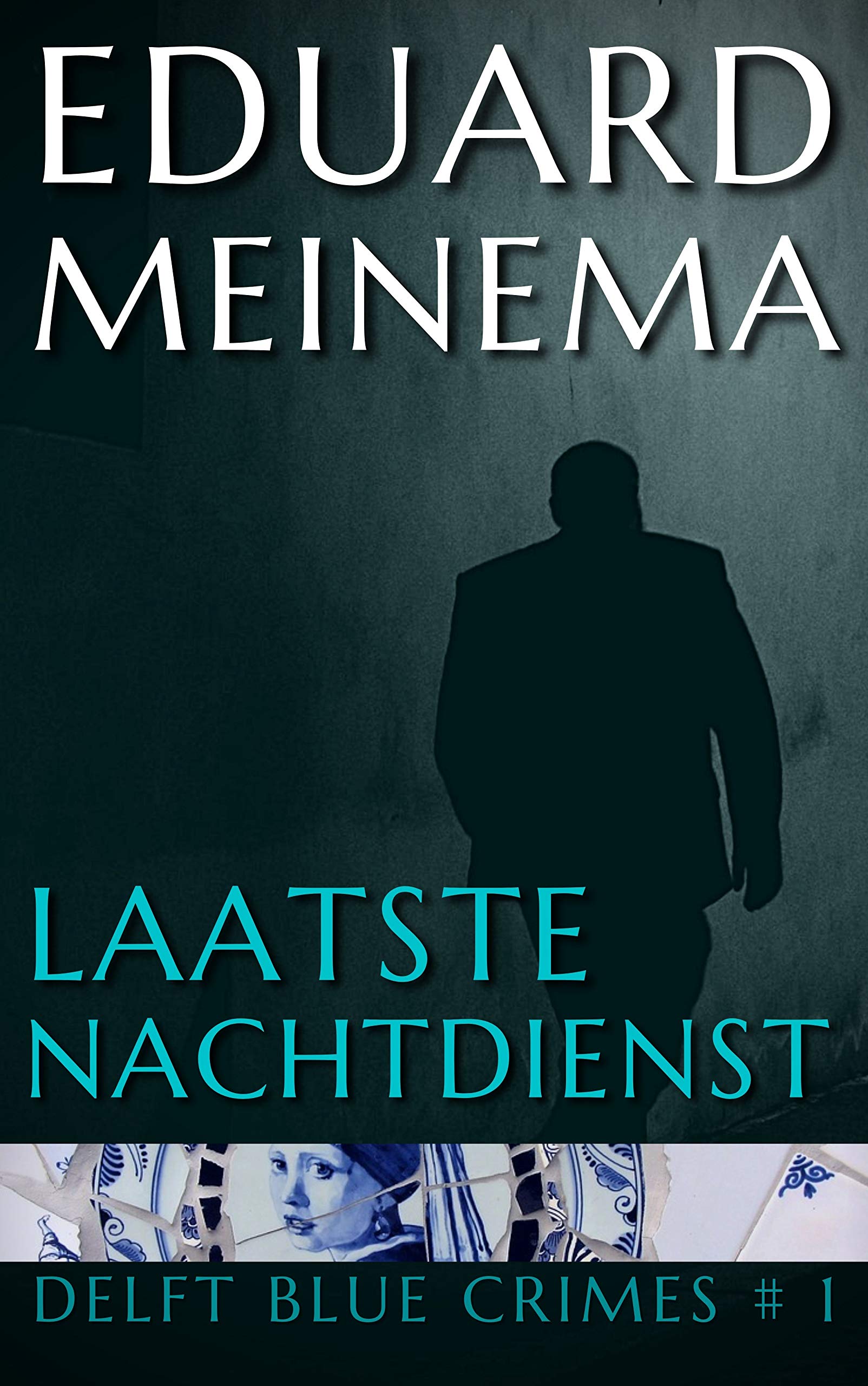 Laatste nachtdienst (Delft Blue Crimes (Nederlandstalig) Book 1) (Dutch Edition)